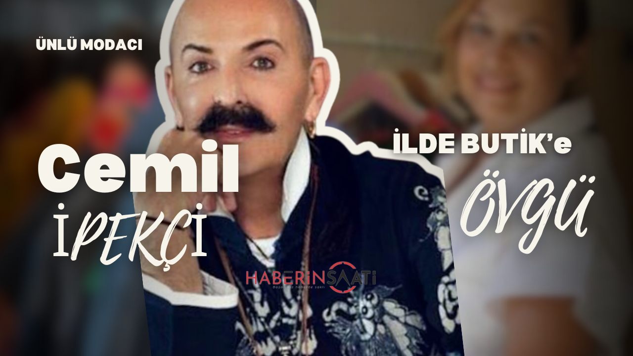 Elazığ’dan ilde Butik Modacı Cemil İpekçi’den övgü aldı