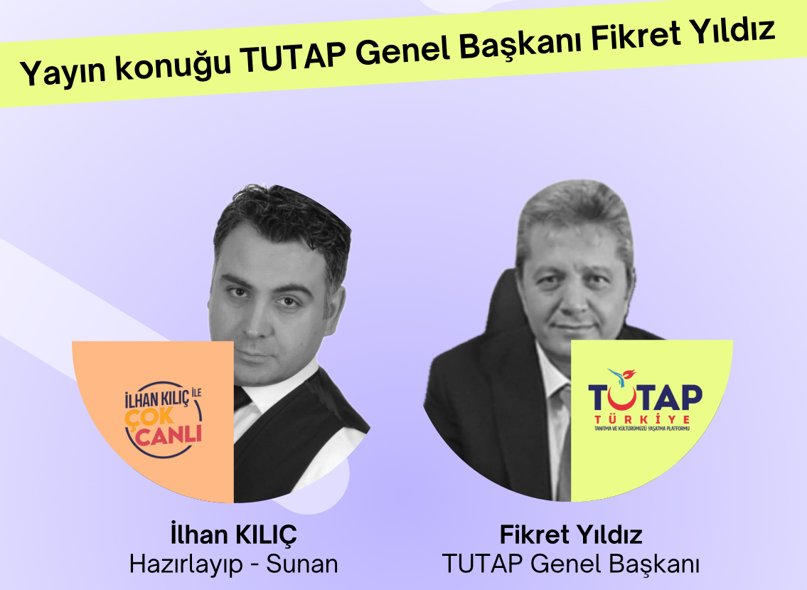 TUTAP Genel Başkanı Fikret Yıldız, Gündemdeki Konulara “İlhan Kılıç ile Çok Canlı” Programında Açıklık Getirdi