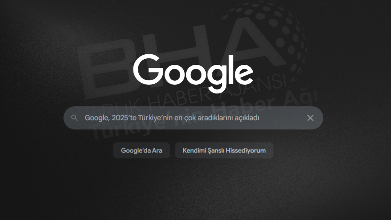 Google, 2025'te Türkiye'nin en çok aradıklarını açıkladı