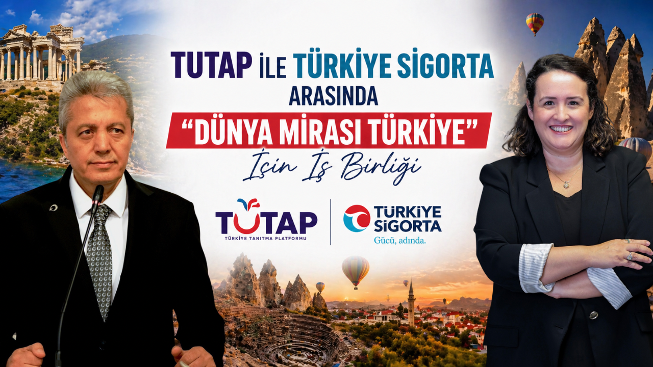TUTAP ile Türkiye Sigorta’dan “Dünya Mirası Türkiye” İçin Güç Birliği