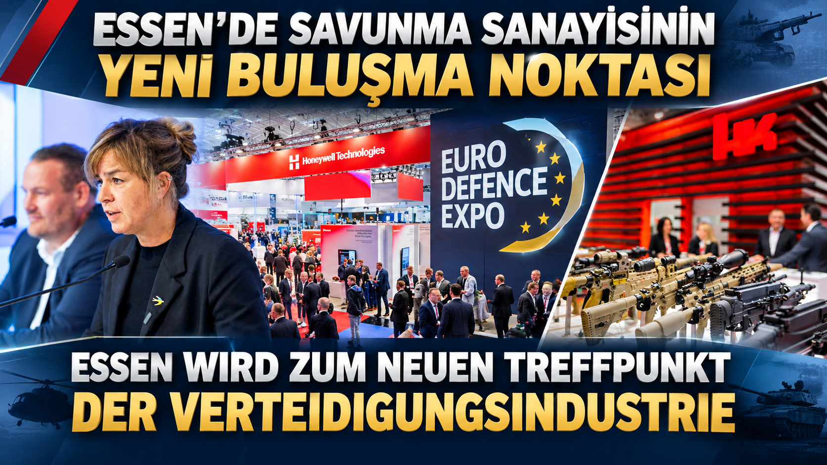 Essen’de Avrupa Savunma Sanayisinin Yeni Buluşma Noktası: EURO DEFENCE EXPO Başladı