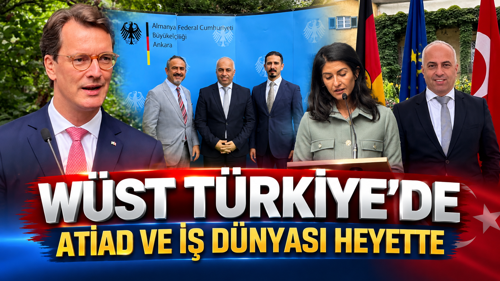 Kuzey Ren-Vestfalya Başbakanı Wüst Türkiye'yi Ziyaret Etti: ATİAD Başkanı Aziz Sarıyar ve İş Dünyası Temsilcileri Heyette Yer Aldı
