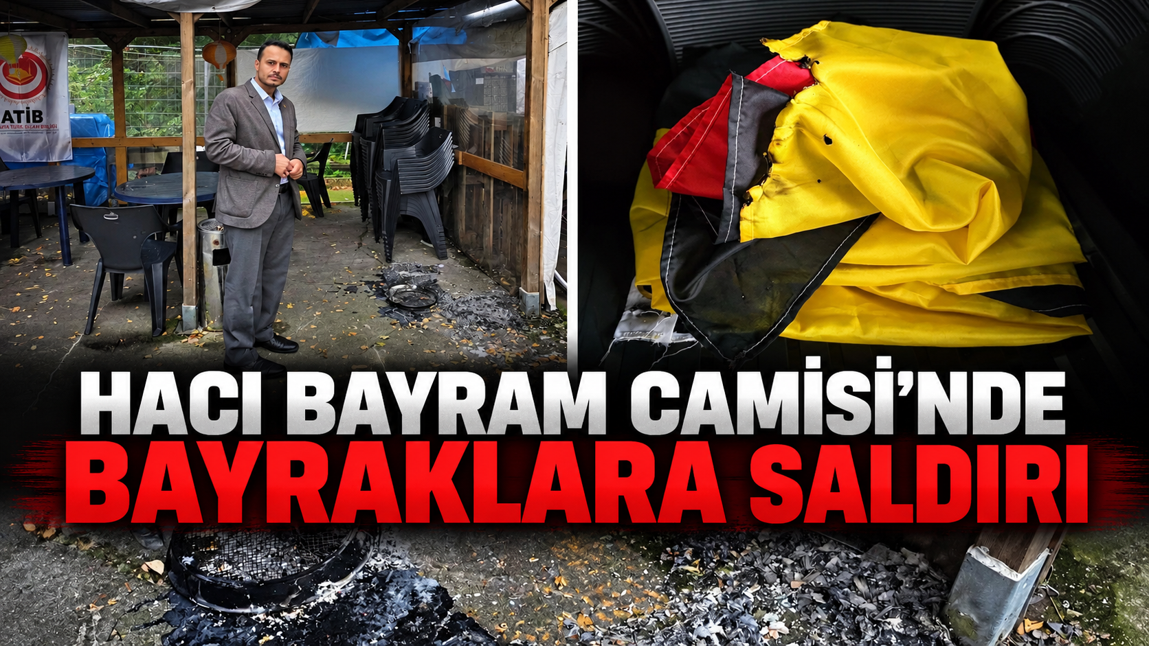 ATİB Hacı Bayram Camisi’nde Türk ve Alman Bayraklarına Saldırı