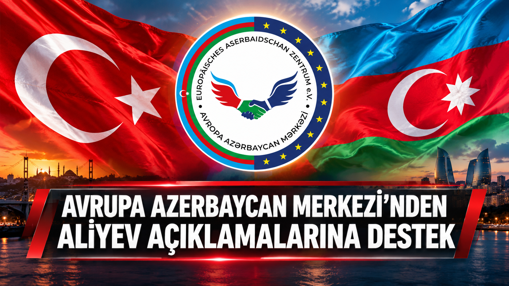 Avrupa Azerbaycan Merkezi’nden Aliyev Açıklamalarına Destek